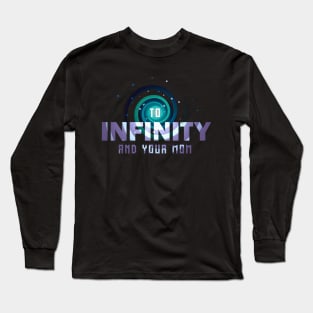 To Infinity and Your Mom Long Sleeve T-Shirt